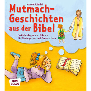 Mutmachgeschichten aus der Bibel